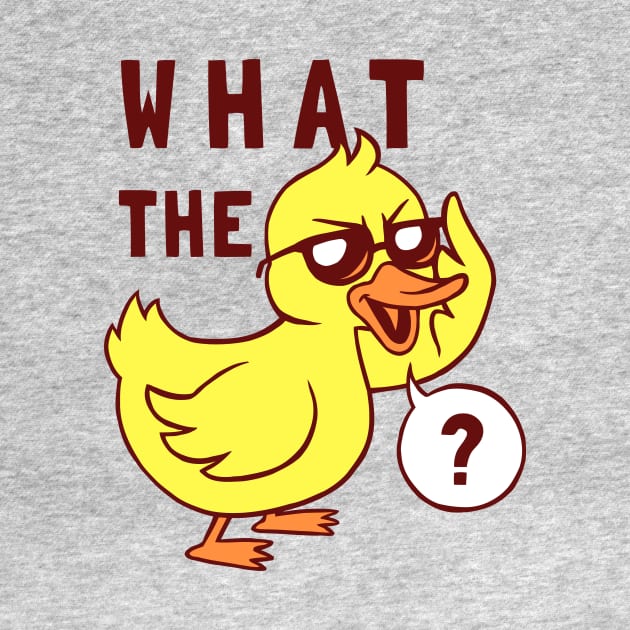 What The Duck by dumbshirts